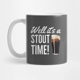 BEER  HUMOR / IT’S A STOUT TIME Mug